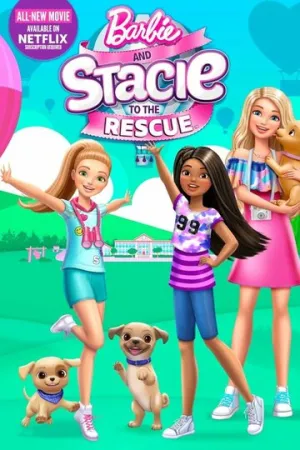 Барби и Стейси спешат на помощь / Barbie and Stacie to the Rescue (2024)