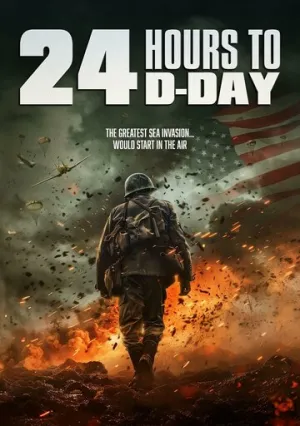 За 24 часа до дня «Д» / 24 Hours to D-Day (2024)