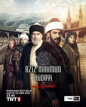 Азиз Махмуд Хюдайи: Путешествие любви / Aziz Mahmud Hüdayi: Aşkın Yolculuğu (сериал 2024)