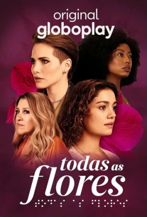 Все цветы / Todas as Flores (сериал 2022)