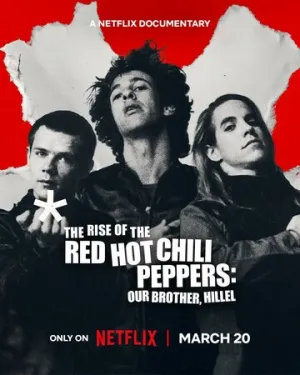 Восхождение Red Hot Chili Peppers: Наш брат Хиллел / The Rise of the Red Hot Chili Peppers: Our Brother, Hillel (2026)
