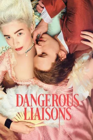 Опасные связи / Dangerous Liaisons (сериал 2022)