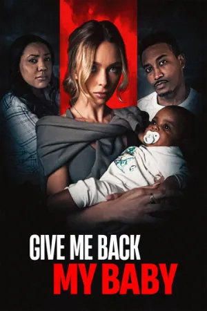 Верни моего ребенка / Give Me Back My Baby (2025)