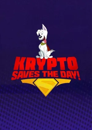 Суперпёс Крипто спешит на помощь / Krypto Saves the Day! (сериал 2025)